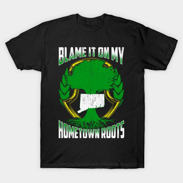 Blame It On My Hometown Roots State Tree Gift Connecticut T-Shirt by Proficient Tees